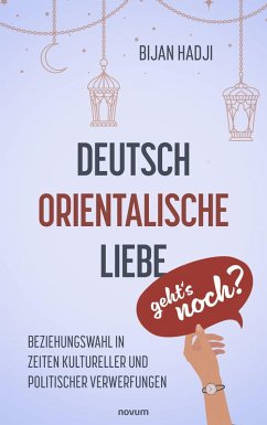 Deutsch-Orientalische Liebe - geht's noch? (eBook, ePUB)