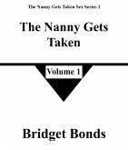 The Nanny Gets Taken 1 (The Nanny Gets Taken Sex Series 1, #1) (eBook, ePUB) The Nanny Gets Taken 1 (The Nanny Gets Taken Sex Series 1, #1) (eBook, ePUB)