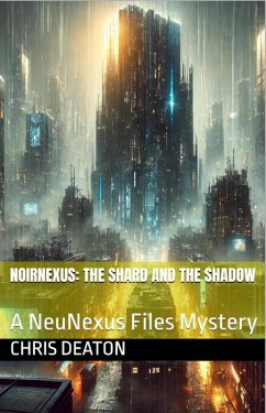 Cover NoirNexus: The Shard and the Shadow (The Nexus Files, #1) (eBook, ePUB)