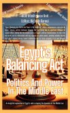 Egypt's Balancing Act: Politics And Power In The Middle East (Essays, Reports and Analyses) (eBook, ePUB) Egypt's Balancing Act: Politics And Power In The Middle East (Essays, Reports and Analyses) (eBook, ePUB)