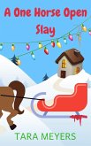 A One Horse Open Slay (Secrets of Sanctuary, #3.5) (eBook, ePUB) A One Horse Open Slay (Secrets of Sanctuary, #3.5) (eBook, ePUB)
