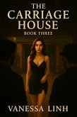 The Carriage House: Book Three (eBook, ePUB) The Carriage House: Book Three (eBook, ePUB)