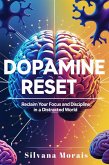 Dopamine Reset: A Short Guide to Reclaim your Focus and Discipline in a Distracted World (eBook, ePUB) Dopamine Reset: A Short Guide to Reclaim your Focus and Discipline in a Distracted World (eBook, ePUB)