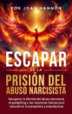 Escapar de la Prisión del Abuso Narcisista (eBook, ePUB) Escapar de la Prisión del Abuso Narcisista (eBook, ePUB)