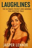 Laughlines: The Ultimate Pocket Joke Arsenal for Everyday Talk (eBook, ePUB) Laughlines: The Ultimate Pocket Joke Arsenal for Everyday Talk (eBook, ePUB)