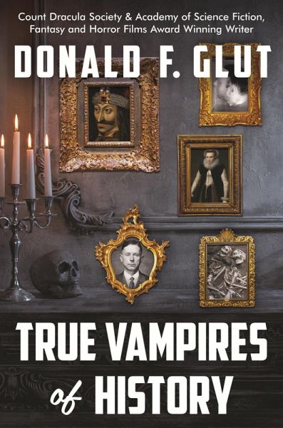 True Vampires of History: From Roman Times to the Present (True Monsters of History) (eBook, ePUB) True Vampires of History: From Roman Times to the Present (True Monsters of History) (eBook, ePUB)