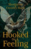 Hooked on a Feeling (eBook, ePUB) Hooked on a Feeling (eBook, ePUB)