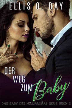 Cover Der Weg zum Baby (Das Baby des Milliardärs Serie, #2) (eBook, ePUB)