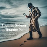 Thomas Gideon at Thunder Point (The Case work of Thomas Gideon, #1) (eBook, ePUB)