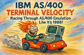 IBM AS/400: Terminal Velocity: Racing Through AS/400 Emulation Like It's 1988! (eBook, ePUB) IBM AS/400: Terminal Velocity: Racing Through AS/400 Emulation Like It's 1988! (eBook, ePUB)