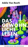 Das gewöhnliche Leben (eBook, ePUB) Das gewöhnliche Leben (eBook, ePUB)