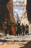 Fight for This World: Servants of the Flower World, Book III (eBook, ePUB) Fight for This World: Servants of the Flower World, Book III (eBook, ePUB)
