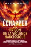 Échapper à la prison de la violence narcissique (eBook, ePUB) Échapper à la prison de la violence narcissique (eBook, ePUB)