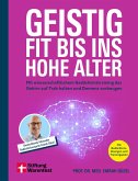 Geistig fit bis ins hohe Alter - Ernährung, Sport und Gehirnjogging (eBook, PDF) Geistig fit bis ins hohe Alter - Ernährung, Sport und Gehirnjogging (eBook, PDF)