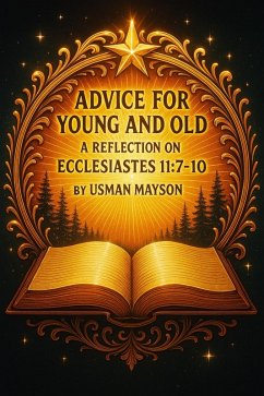 Cover Advice for Young and Old: A Reflection on Ecclesiastes 11:7-10 (eBook, ePUB)