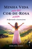 Minha Vida Não Tão Cor-de-Rosa Assim (eBook, ePUB)