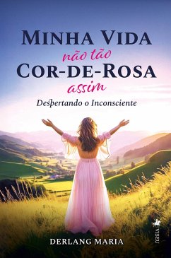 Minha Vida Não Tão Cor-de-Rosa Assim (eBook, ePUB) - Maria, Derlang