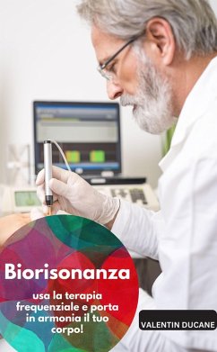 Cover Biorisonanza: usa la terapia frequenziale e porta in armonia il tuo corpo! (eBook, ePUB)