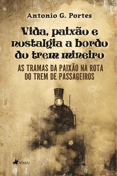 Cover Vida, paixão e nostalgia a bordo do trem mineiro (eBook, ePUB)