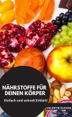 NÄHRSTOFFE FÜR DEINEN KÖRPER Einfach und schnell Erklärt (eBook, ePUB)
