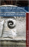 The Doge of Venice and Other Stories (eBook, ePUB) The Doge of Venice and Other Stories (eBook, ePUB)