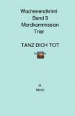 Mordkommission Trier Band 3 TANZ DICH TOT