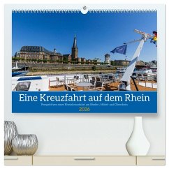 Eine Kreuzfahrt auf dem Rhein (hochwertiger Premium Wandkalender 2026 DIN A2 quer), Kunstdruck in Hochglanz Eine Kreuzfahrt auf dem Rhein (hochwertiger Premium Wandkalender 2026 DIN A2 quer), Kunstdruck in Hochglanz