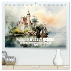 Nah am Wasser gebaut (hochwertiger Premium Wandkalender 2026 DIN A2 quer), Kunstdruck in Hochglanz