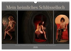 Mein heimliches Schlüsselloch (Wandkalender 2026 DIN A3 quer), CALVENDO Monatskalender Mein heimliches Schlüsselloch (Wandkalender 2026 DIN A3 quer), CALVENDO Monatskalender