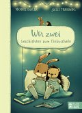 Wir zwei - Geschichten zum Einkuscheln Wir zwei - Geschichten zum Einkuscheln