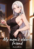 My mom's elderly friend My mom's elderly friend