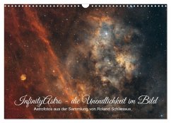 InfinityAstro - die Unendlichkeit im Bild - Astrofotos von Roland Schliessus (Wandkalender 2026 DIN A3 quer), CALVENDO Monatskalender