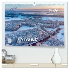 Die Lausitz - Region im Wandel (hochwertiger Premium Wandkalender 2026 DIN A2 quer), Kunstdruck in Hochglanz Die Lausitz - Region im Wandel (hochwertiger Premium Wandkalender 2026 DIN A2 quer), Kunstdruck in Hochglanz