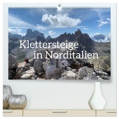 Klettersteige in Norditalien (hochwertiger Premium Wandkalender 2026 DIN A2 quer), Kunstdruck in Hochglanz Klettersteige in Norditalien (hochwertiger Premium Wandkalender 2026 DIN A2 quer), Kunstdruck in Hochglanz
