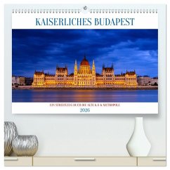 KAISERLICHES BUDAPEST (hochwertiger Premium Wandkalender 2026 DIN A2 quer), Kunstdruck in Hochglanz KAISERLICHES BUDAPEST (hochwertiger Premium Wandkalender 2026 DIN A2 quer), Kunstdruck in Hochglanz