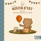 Mister O'Lui und das schönste Geschenk der Welt Mister O'Lui und das schönste Geschenk der Welt