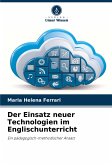 Der Einsatz neuer Technologien im Englischunterricht Der Einsatz neuer Technologien im Englischunterricht