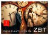 Keine Zukunft ohne die Zeit... - Bild 1