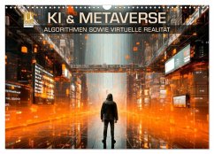 KI UND METAVERSE Algorithmen sowie virtuelle Realität (Wandkalender 2026 DIN A3 quer), CALVENDO Monatskalender