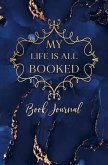 My life is all BOOKed - Book Journal: Mein Büchertagebuch für 100 Bücher, Buch-Journal und Lesetagebuch