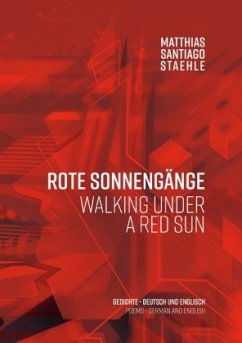Rote Sonnengänge - walking under a red sun - Staehle, Matthias Santiago