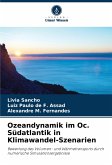 Ozeandynamik im Oc. Südatlantik in Klimawandel-Szenarien Ozeandynamik im Oc. Südatlantik in Klimawandel-Szenarien