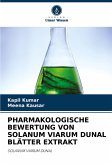 PHARMAKOLOGISCHE BEWERTUNG VON SOLANUM VIARUM DUNAL BLÄTTER EXTRAKT PHARMAKOLOGISCHE BEWERTUNG VON SOLANUM VIARUM DUNAL BLÄTTER EXTRAKT
