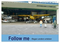 Follow me - fliegen anders erleben (Wandkalender 2026 DIN A4 quer), CALVENDO Monatskalender