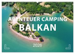 Abenteuer Camping Balkan (Wandkalender 2026 DIN A2 quer), CALVENDO Monatskalender
