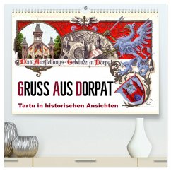 Cover Gruss aus Dorpat - Tartu in historischen Ansichten (hochwertiger Premium Wandkalender 2026 DIN A2 quer), Kunstdruck in Hochglanz