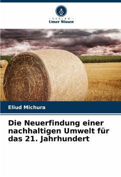 Cover Die Neuerfindung einer nachhaltigen Umwelt für das 21. Jahrhundert