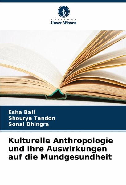 Kulturelle Anthropologie und ihre Auswirkungen auf die Mundgesundheit Kulturelle Anthropologie und ihre Auswirkungen auf die Mundgesundheit
