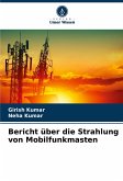 Bericht über die Strahlung von Mobilfunkmasten Bericht über die Strahlung von Mobilfunkmasten