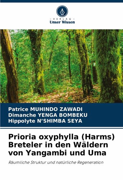 Prioria oxyphylla (Harms) Breteler in den Wäldern von Yangambi und Uma Prioria oxyphylla (Harms) Breteler in den Wäldern von Yangambi und Uma